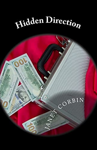 Hidden Direction With a Passionate Desire Cheryl Wanted a Loving Marriage. She Found in Jessie an Achieved Talent. Will Money Keep Them Together Or Tear Them Apart? The Mafia May Decide Her Fate.