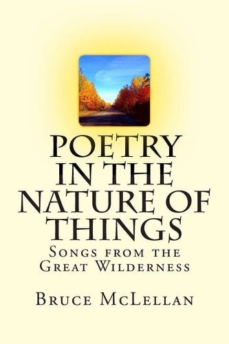 Poetry in the Nature of Things Songs from the Great Wilderness