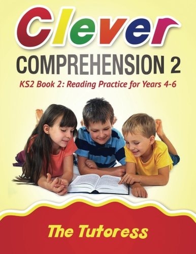 Clever Comprehension KS2 Book 2 Reading Practice for Years 4-6 (With Free Answer Guide)