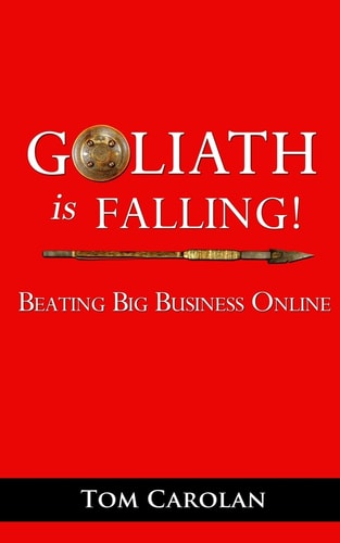 Goliath Is Falling! Beating Big Business Online