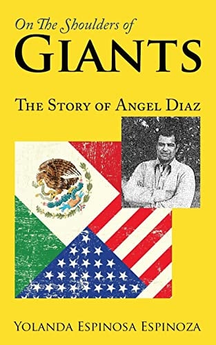 On The Shoulders of Giants The Story of Angel Diaz