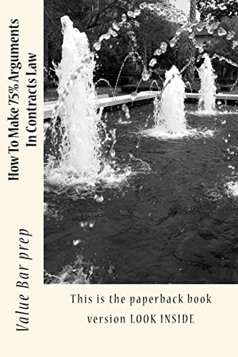 How To Make 75% Arguments In Contracts Law This is the Paperback Book Version LOOK INSIDE