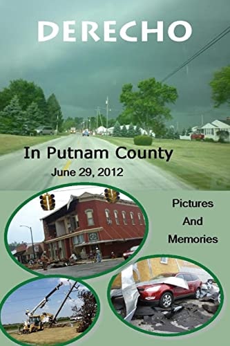 Derecho in Putnam County June 29, 2012, Pictures and Memories