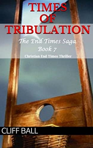 Times of Tribulation Christian End Times Thriller