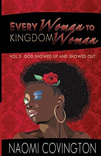 Every Woman To Kingdom Woman Vol. 3 God Showed Up and Showed Out