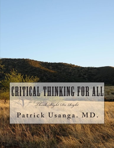 Critical Thinking For All Critical Thinking for Non-Professionals