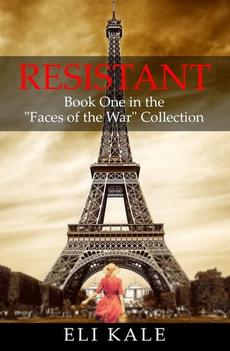 Resistant Book One in the "Faces of the War" Collection