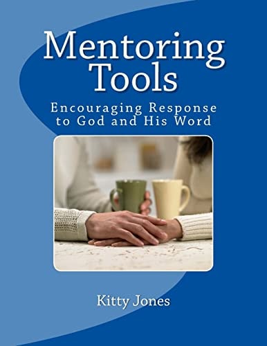 Mentoring Tools Consider How to Stir Up One Another to Love and Good Works (Hebrews 10:24)