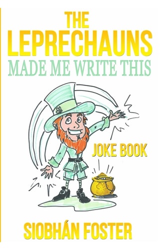The Leprechauns Made Me Write This Irish Jokes to Put a Smile Back on Your Face