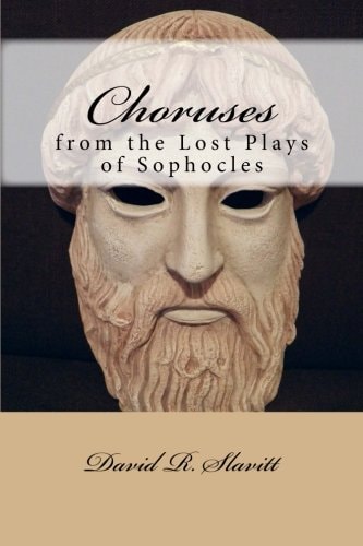 Choruses from the Lost Plays of Sophocles