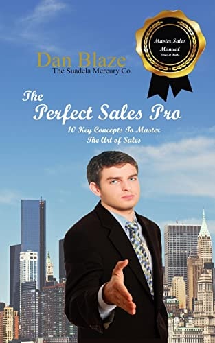 The Perfect Sales Pro 10 Key Concepts To Master The Art of Sales