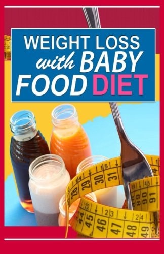 Weight Loss With Baby Food Diet How To Lose Weight With Baby Food Diet