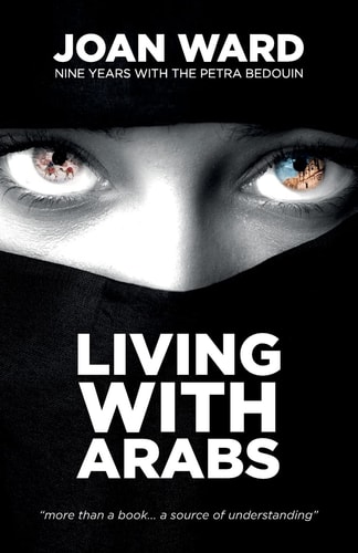 Living with Arabs Nine Years with the Petra Bedouin