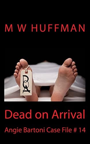 Dead on Arrival Angie Bartoni Case File # 14