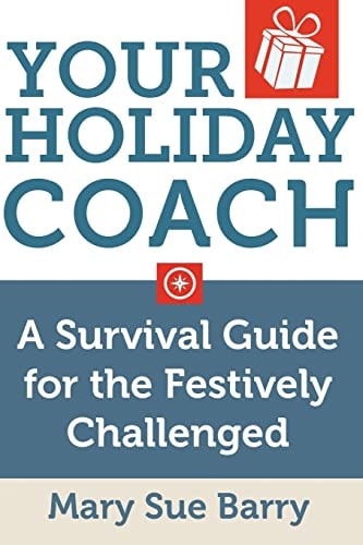 Your Holiday Coach A Survival Guide for the Festively Challenged