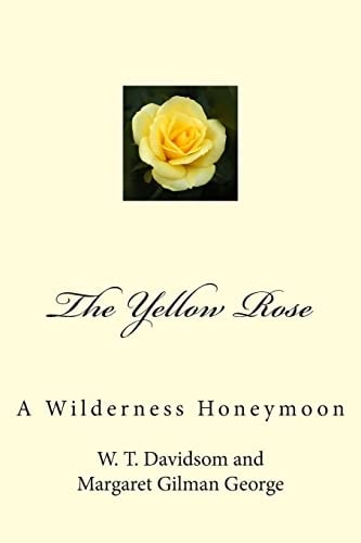 The Yellow Rose A Wilderness Honeymoon