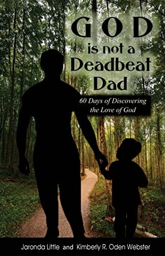 God Is Not a Deadbeat Dad 60 Days of Discovering the Love of God