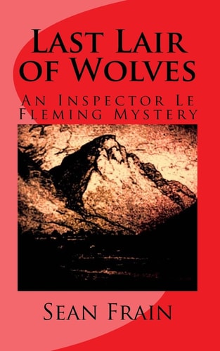 Last Lair of Wolves An Inspector Le Fleming Mystery