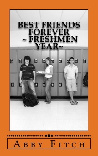 Best Friends Forever ~ Freshmen Year