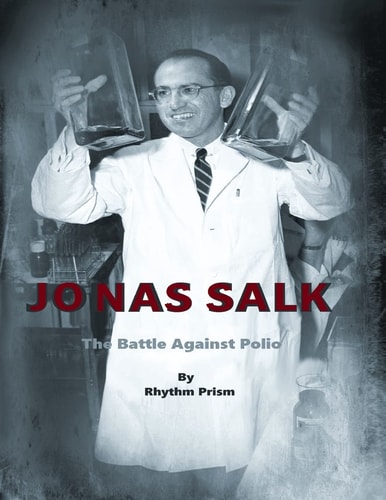 Jonas Salk The Battle Against Polio