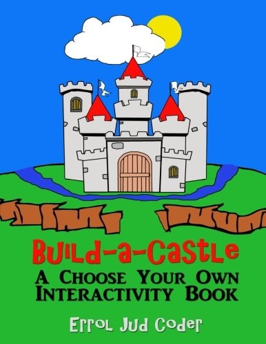 Build-a-Castle A Choose Your Own Interactivity Book