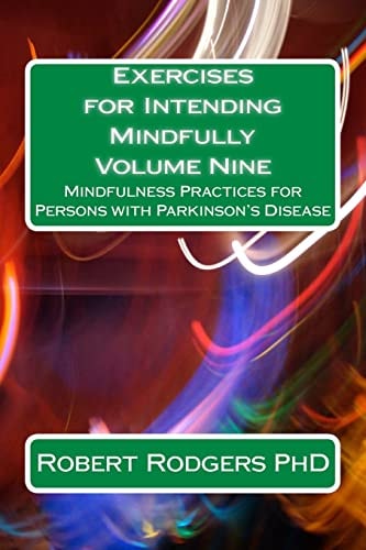 Exercises for Intending Mindfully Mindfulness Practices for Persons with Parkinson's Disease
