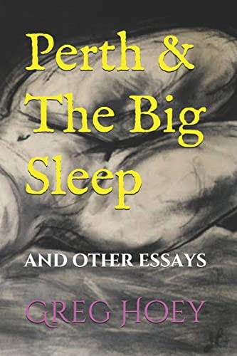 Perth and the Big Sleep And Other Essays