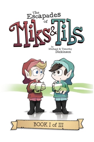 The Escapades of Miks and Tibs Book I of III