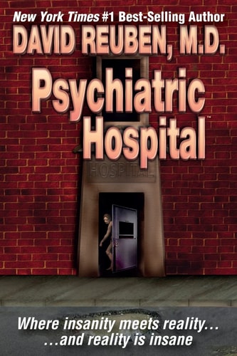 Psychiatric Hospital Where Insanity Meets Reality ... and Reality Is Insane