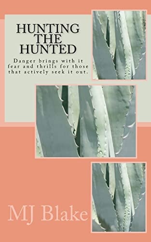 Hunting the Hunted Danger Brings with It Fear and Thrills for Those That Actively Seek It Out