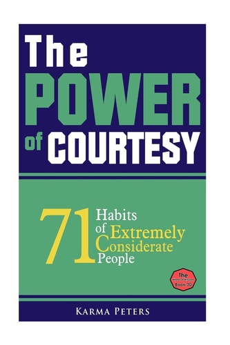 The Power of Courtesy 71 Habits of Extremely Considerate People