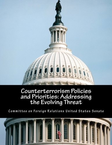 Counterterrorism Policies and Priorities Addressing the Evolving Threat