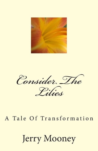 Consider The Lilies A Tale Of Transformation