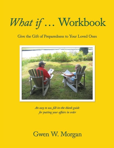 What If ... Workbook Give the Gift of Preparedness to Your Loved Ones