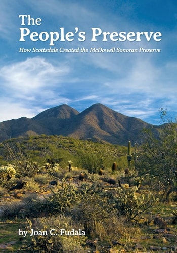 The People's Preserve How Scottsdale Created the McDowell Sonoran Preserve