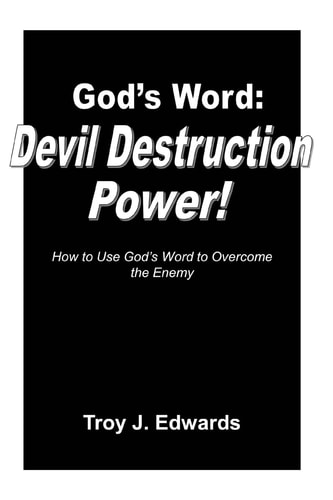 God's Word: Devil Destruction Power How to Use God's Word to Overcome the Enemy
