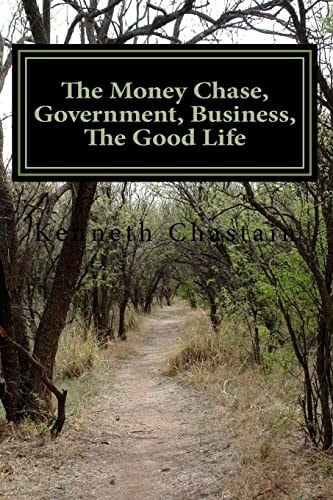 The Money Chase, Government, Business, The Good Life