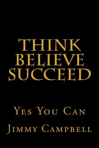 Think Believe Succeed Yes You Can