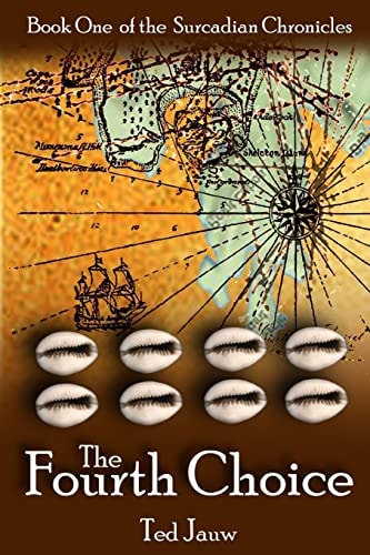 The Fourth Choice The Surcadian Chronicles