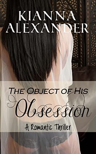 The Object of His Obsession A Romantic Thriller