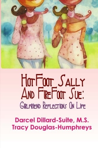 Hotfoot Sally and Firefoot Sue Girlfriend Reflections on Life