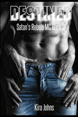Destined Satan's Rebels MC - Book 2