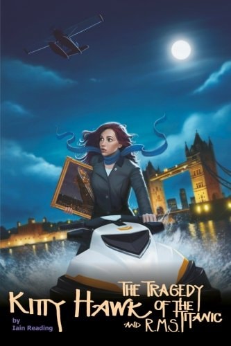 Kitty Hawk and the Tragedy of the RMS Titanic Book Four of the Kitty Hawk Flying Detective Agency Series