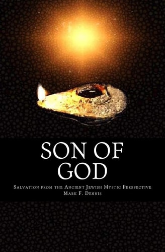 Son of God Salvation from the Ancient Jewish Mystic Perspective