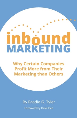 Inbound Marketing Why Certain Companies Profit More from Their Marketing Than Others