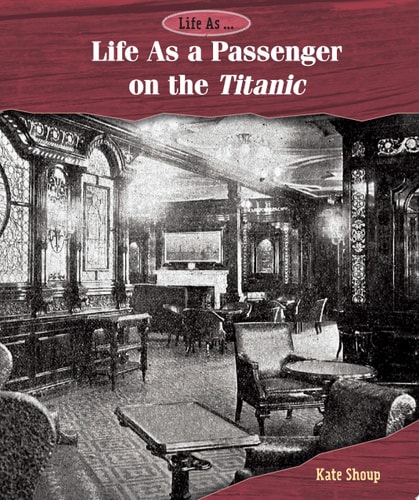 Life as a Passenger on the Titanic