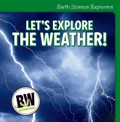 Let's Explore the Weather!