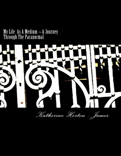 My Life As A Medium A Journey Through The Paranormal