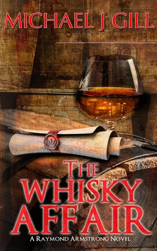 The Whisky Affair A Raymond Armstrong Novel