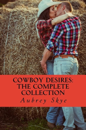 Cowboy Desires The Complete Collection